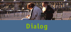 Dialog